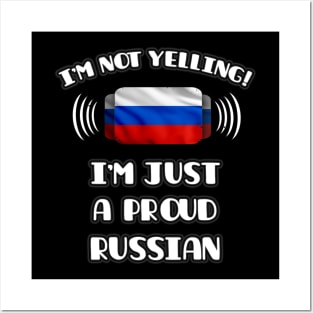 I'm Not Yelling I'm A Proud Russian - Gift for Russian With Roots From Russia Posters and Art